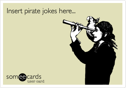 Insert pirate jokes here...