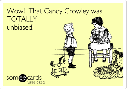 Wow!  That Candy Crowley was
TOTALLY
unbiased!