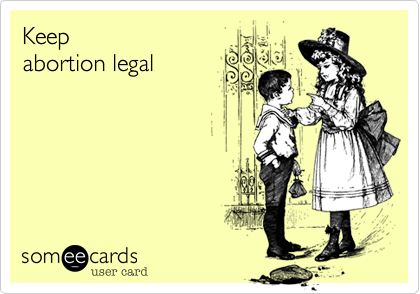 Keep 
abortion legal