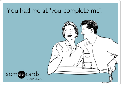 You had me at "you complete me".