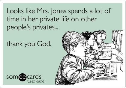 Looks like Mrs. Jones spends a lot of   time in her private life on other  people's privates...

thank you God.  