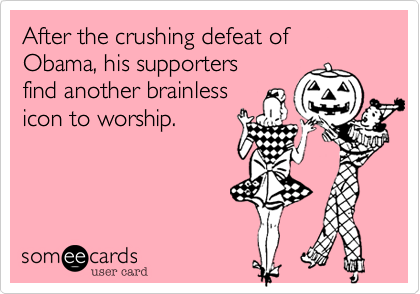 After the crushing defeat of Obama, his supporters 
find another brainless
icon to worship.