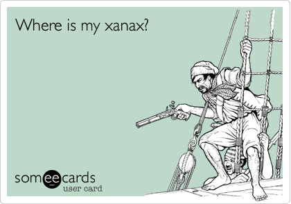 Where is my xanax?