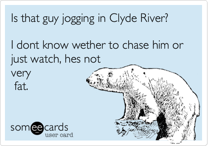 Is that guy jogging in Clyde River?

I dont know wether to chase him or just watch, hes not
very
 fat.