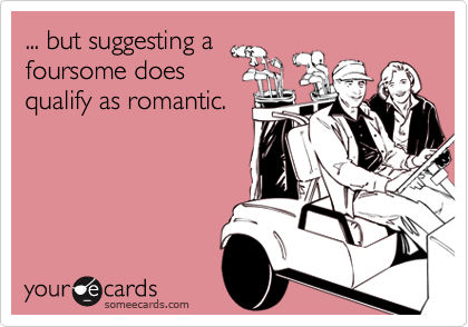 ... but suggesting afoursome doesqualify as romantic.