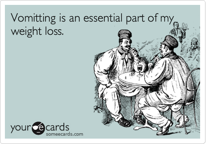 Vomitting is an essential part of my weight loss.