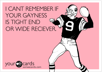 I CANT REMEMBER IFYOUR GAYNESSIS TIGHT ENDOR WIDE RECIEVER.