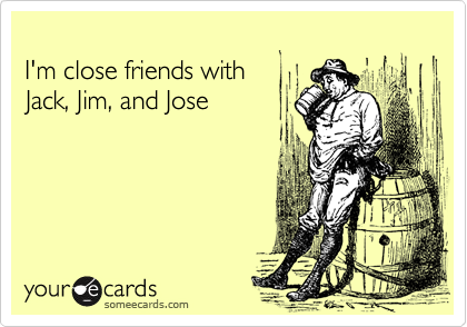 I'm close friends withJack, Jim, and Jose