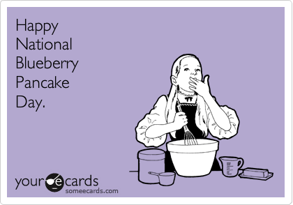 HappyNationalBlueberryPancakeDay.