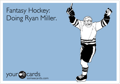 Fantasy Hockey:
Doing Ryan Miller.