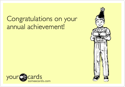 
Congratulations on your
annual achievement!