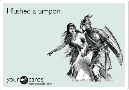 I flushed a tampon.