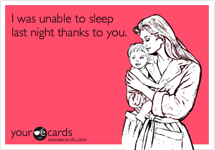 I was unable to sleep
last night thanks to you.