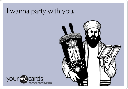 I wanna party with you.