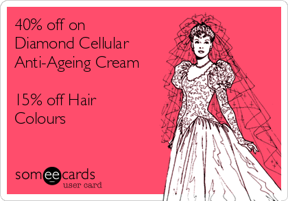 40% off on
Diamond Cellular 
Anti-Ageing Cream

15% off Hair
Colours