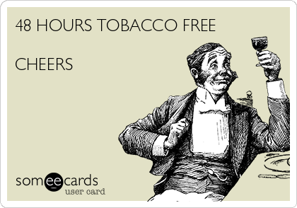 48 HOURS TOBACCO FREE

CHEERS