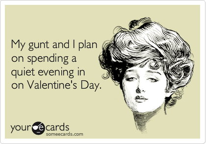 My gunt and I planon spending a quiet evening inon Valentine's Day.