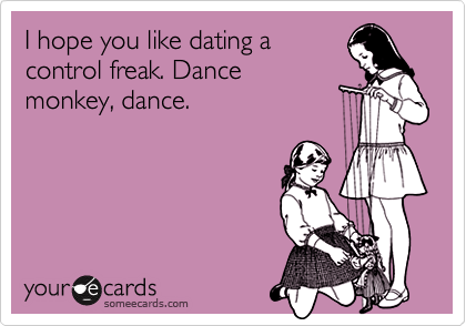 Dating a control freak