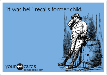 "It was hell" recalls former child.