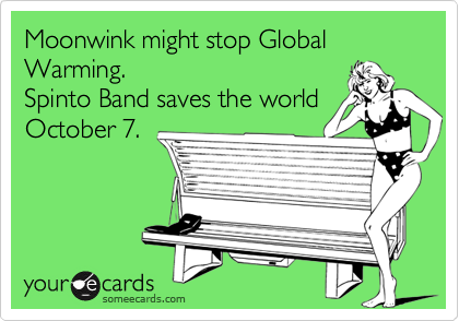 Moonwink might stop Global Warming.Spinto Band saves the worldOctober 7.