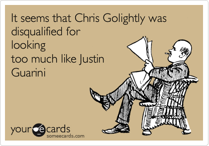 It seems that Chris Golightly was disqualified for
looking
too much like Justin
Guarini