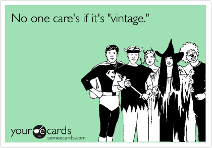 No one care's if it's "vintage."