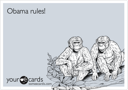 Obama rules!


