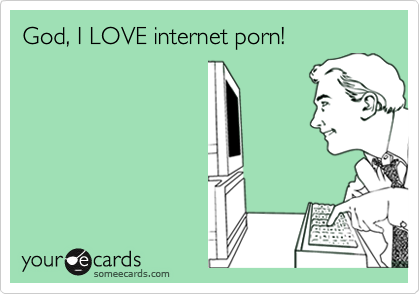 Porn And God - God, I LOVE internet porn! | Confession Ecard