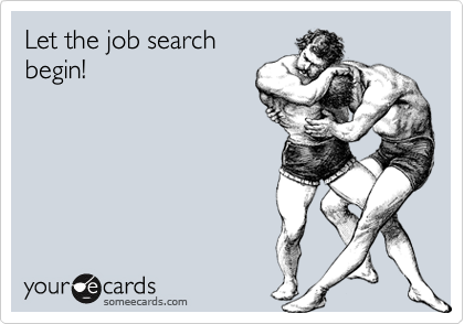 Let the job search
begin!