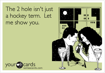 The 2 hole isn't justa hockey term.  Letme show you.