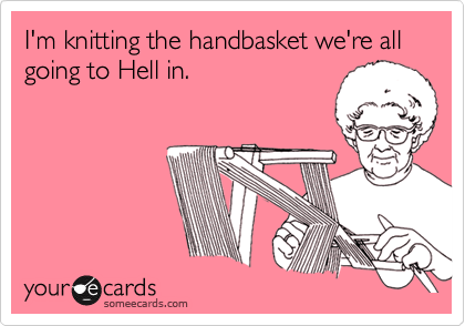 Where are we going, and what's with the handbasket? : Photo