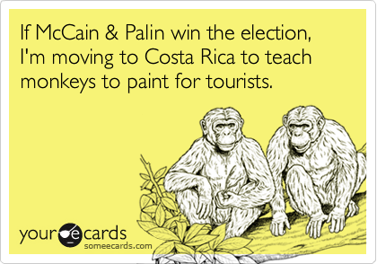 If McCain & Palin Win The Election, I'm Moving To Costa Rica To Teach ...