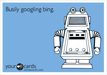 Busily googling bing.