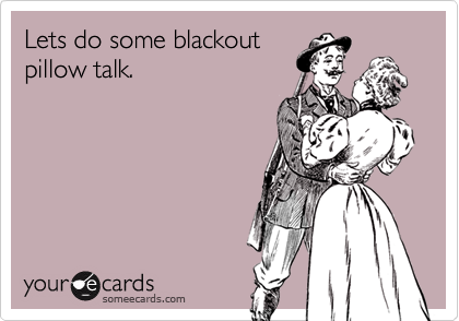Lets do some blackoutpillow talk.