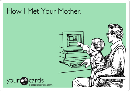 How I Met Your Mother.