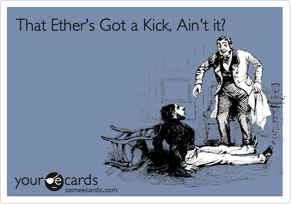 That Ether's Got a Kick, Ain't it?