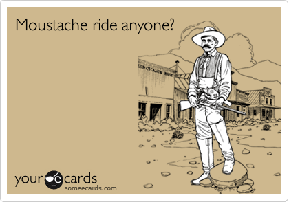 Moustache ride anyone?