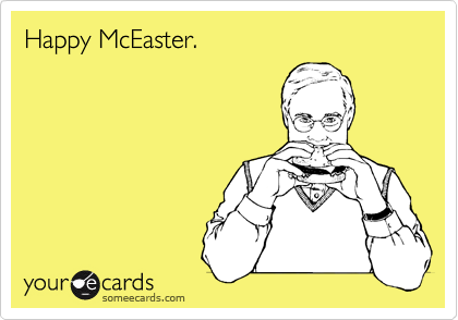 Happy McEaster.