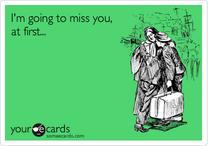 I M Going To Miss You At First Farewell Ecard