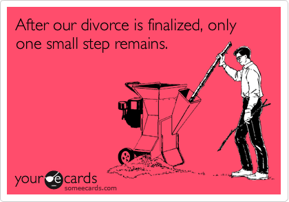 After our divorce is finalized, only one small step remains.