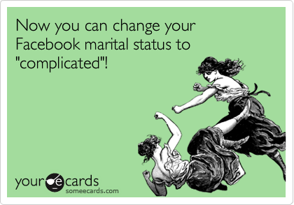 Now you can change your Facebook marital status to "complicated"!