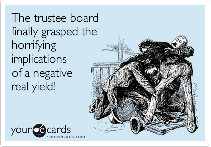 The trustee board 
finally grasped the
horrifying
implications 
of a negative
real yield!