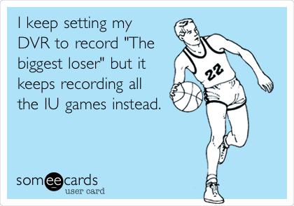 I keep setting my
DVR to record "The
biggest loser" but it
keeps recording all
the IU games instead.