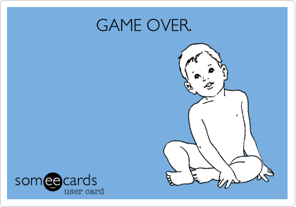                  GAME OVER.