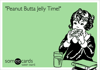 "Peanut Butter Jelly Time!"