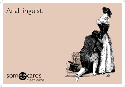 Anal linguist.