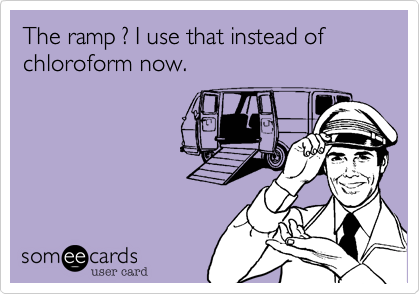 The ramp ? I use that instead of chloroform now.