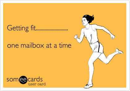 

Getting fit..........................

one mailbox at a time