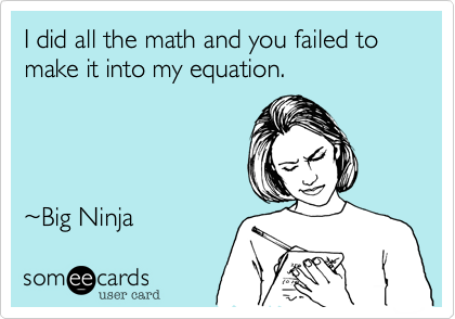 I did all the math and you failed to make it into my equation. 