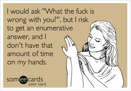 Seems remarkable What the fuck is it with you opinion Pity, What the fuck is it with you for